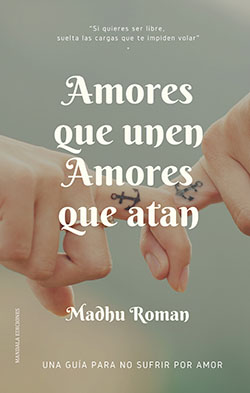 amores-que-unen-amores-que-atan-madhu-roman