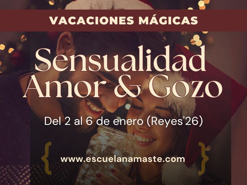VACACIONES MÁGICAS: Sensualidad, Amor & Gozo